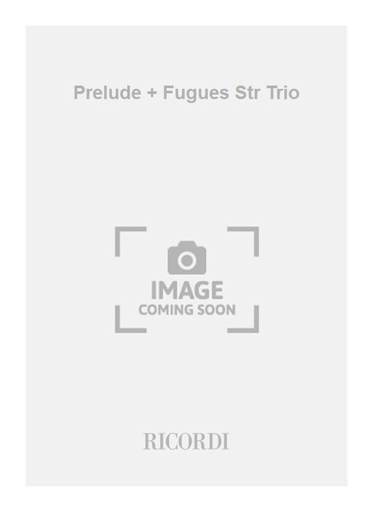 Prelude + Fugues Str Trio